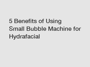 5 Benefits of Using Small Bubble Machine for Hydrafacial