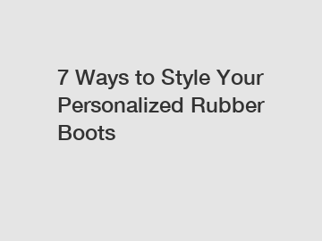 7 Ways to Style Your Personalized Rubber Boots