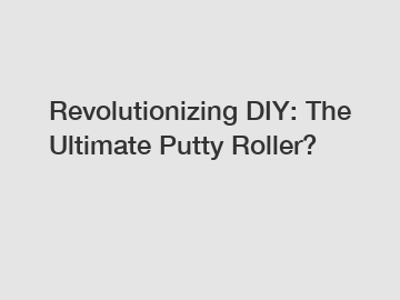 Revolutionizing DIY: The Ultimate Putty Roller?