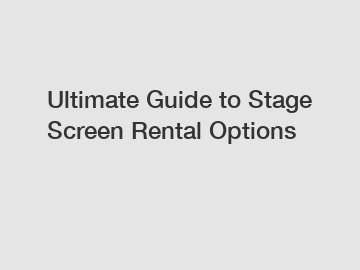 Ultimate Guide to Stage Screen Rental Options