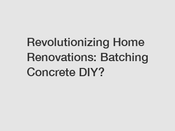 Revolutionizing Home Renovations: Batching Concrete DIY?