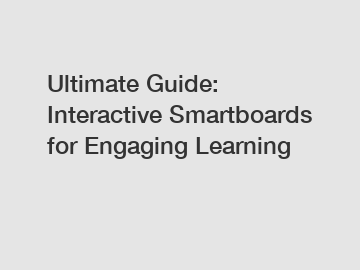 Ultimate Guide: Interactive Smartboards for Engaging Learning
