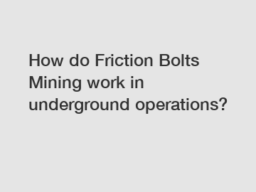 How do Friction Bolts Mining work in underground operations?