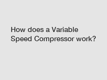 How does a Variable Speed Compressor work?