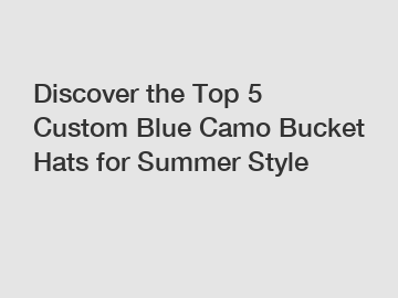 Discover the Top 5 Custom Blue Camo Bucket Hats for Summer Style