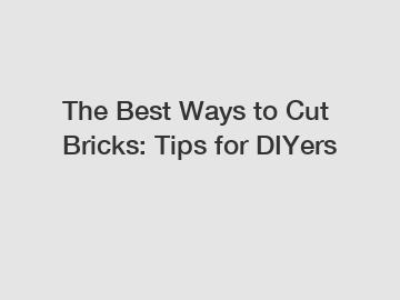 The Best Ways to Cut Bricks: Tips for DIYers