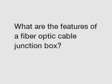 What are the features of a fiber optic cable junction box?