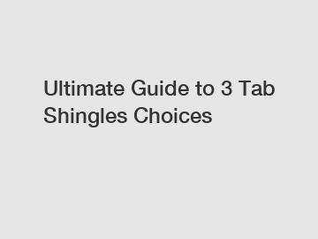 Ultimate Guide to 3 Tab Shingles Choices