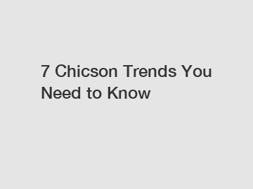 7 Chicson Trends You Need to Know