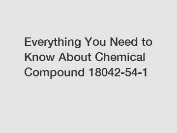 Everything You Need to Know About Chemical Compound 18042-54-1