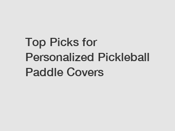Top Picks for Personalized Pickleball Paddle Covers