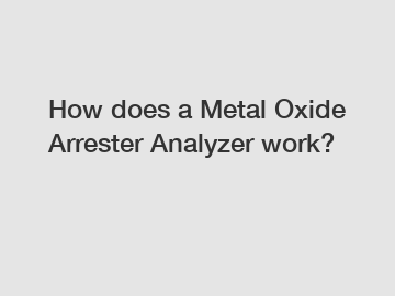 How does a Metal Oxide Arrester Analyzer work?