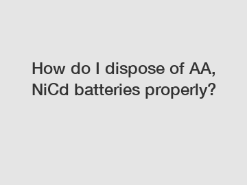 How do I dispose of AA, NiCd batteries properly?