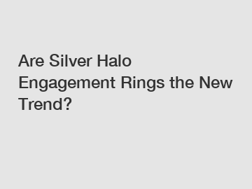 Are Silver Halo Engagement Rings the New Trend?