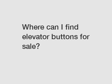Where can I find elevator buttons for sale?