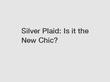 Silver Plaid: Is it the New Chic?