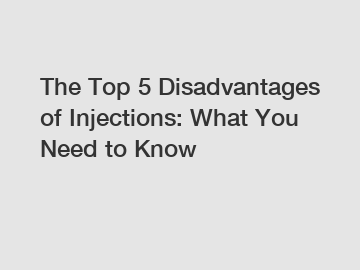 The Top 5 Disadvantages of Injections: What You Need to Know