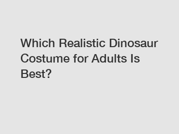 Which Realistic Dinosaur Costume for Adults Is Best?