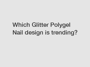 Which Glitter Polygel Nail design is trending?