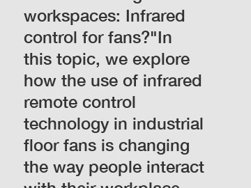Revolutionizing workspaces: Infrared control for fans?"In this topic, we explore how the use of infrared remote control technology in industrial floor fans is changing the way people interact with the