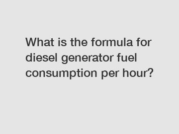 What is the formula for diesel generator fuel consumption per hour?