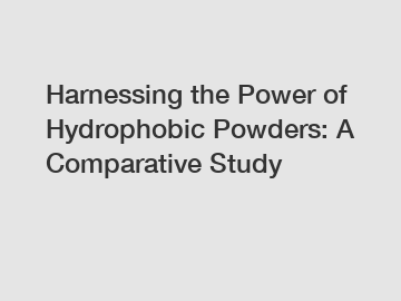 Harnessing the Power of Hydrophobic Powders: A Comparative Study