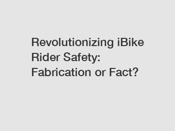 Revolutionizing iBike Rider Safety: Fabrication or Fact?