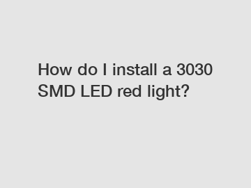 How do I install a 3030 SMD LED red light?