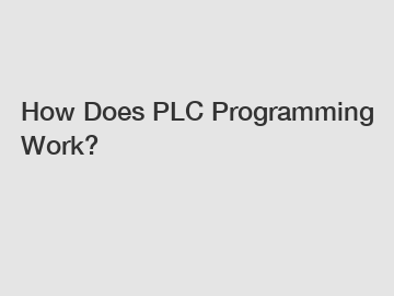 How Does PLC Programming Work?