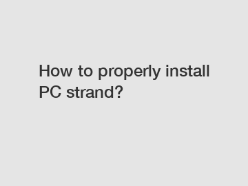 How to properly install PC strand?