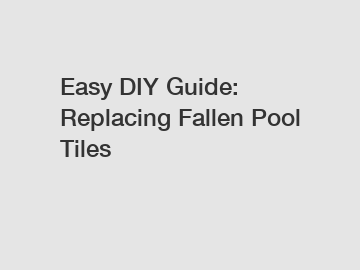 Easy DIY Guide: Replacing Fallen Pool Tiles