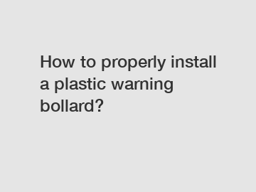 How to properly install a plastic warning bollard?