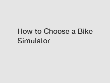 How to Choose a Bike Simulator