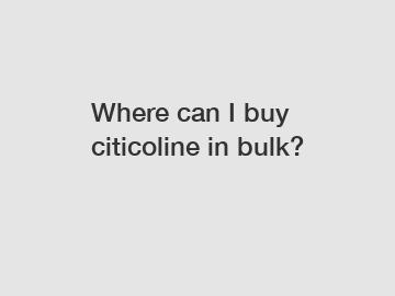 Where can I buy citicoline in bulk?