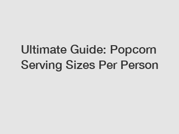 Ultimate Guide: Popcorn Serving Sizes Per Person