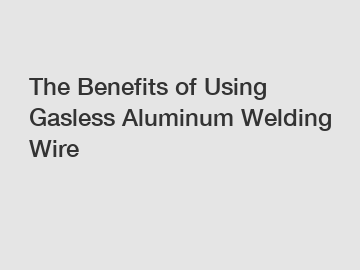 The Benefits of Using Gasless Aluminum Welding Wire