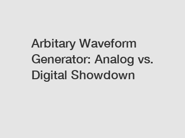 Arbitary Waveform Generator: Analog vs. Digital Showdown