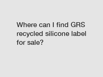 Where can I find GRS recycled silicone label for sale?