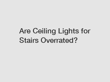 Are Ceiling Lights for Stairs Overrated?