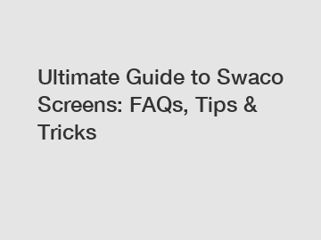 Ultimate Guide to Swaco Screens: FAQs, Tips & Tricks