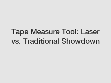 Tape Measure Tool: Laser vs. Traditional Showdown