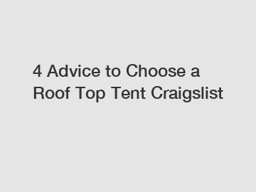 4 Advice to Choose a Roof Top Tent Craigslist