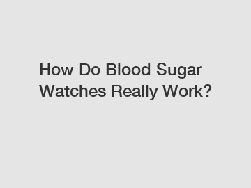 How Do Blood Sugar Watches Really Work?