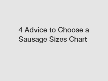 4 Advice to Choose a Sausage Sizes Chart
