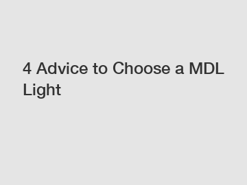 4 Advice to Choose a MDL Light