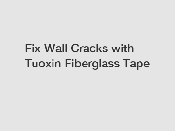 Fix Wall Cracks with Tuoxin Fiberglass Tape