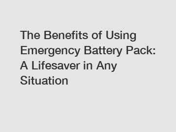 The Benefits of Using Emergency Battery Pack: A Lifesaver in Any Situation