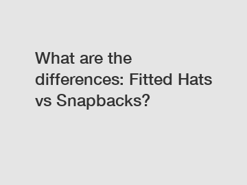 What are the differences: Fitted Hats vs Snapbacks?