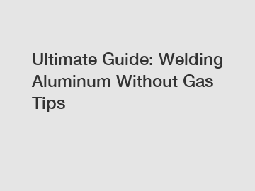 Ultimate Guide: Welding Aluminum Without Gas Tips