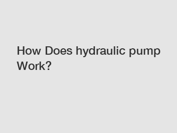 How Does hydraulic pump Work?